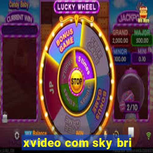 xvideo com sky bri